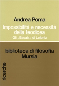 Impossibilità e necessità della teodicea. Gli «Essais» di Leibniz - Librerie.coop Impossibilità e necessità della teodicea. Gli «Essais» di Leibniz - Librerie.coop