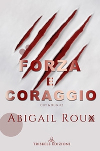 Forza e coraggio. Cut & run - Vol. 2 - Librerie.coop