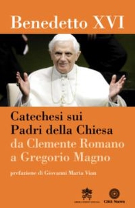 Catechesi sui Padri della Chiesa. Da Clemente Romano a Gregorio Magno - Librerie.coop