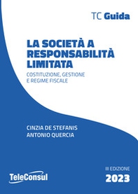 La società a responsabilità limitata. Costituzione, gestione e regime fiscale - Librerie.coop La società a responsabilità limitata. Costituzione, gestione e regime fiscale - Librerie.coop