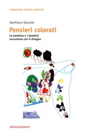 Pensieri colorati. Le bambine e i bambini raccontano con il disegno - Librerie.coop Pensieri colorati. Le bambine e i bambini raccontano con il disegno - Librerie.coop
