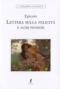 Lettera sulla felicità e altri pensieri - Librerie.coop Lettera sulla felicità e altri pensieri - Librerie.coop