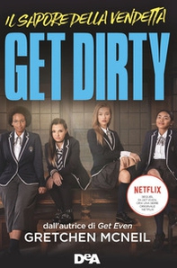 Get dirty. Il sapore della vendetta. Ediz. tie-in - Librerie.coop