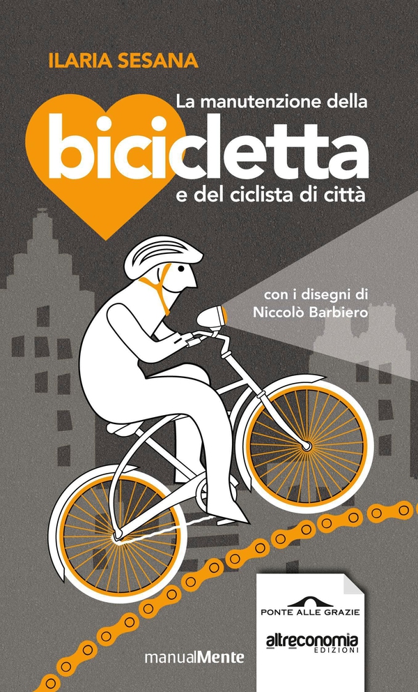 La manutenzione della bicicletta e del ciclista di città - Librerie.coop La manutenzione della bicicletta e del ciclista di città - Librerie.coop