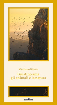 Giustino ama gli animali e la natura - Librerie.coop