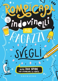 Rompicapi e indovinelli per ragazzi svegli - Librerie.coop Rompicapi e indovinelli per ragazzi svegli - Librerie.coop