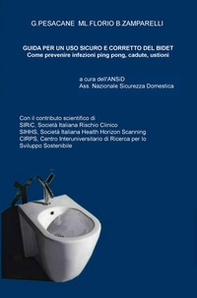 Guida ad un uso corretto e sicuro del bidet. Come prevenire infezioni ping pong, cadute ed ustioni - Librerie.coop