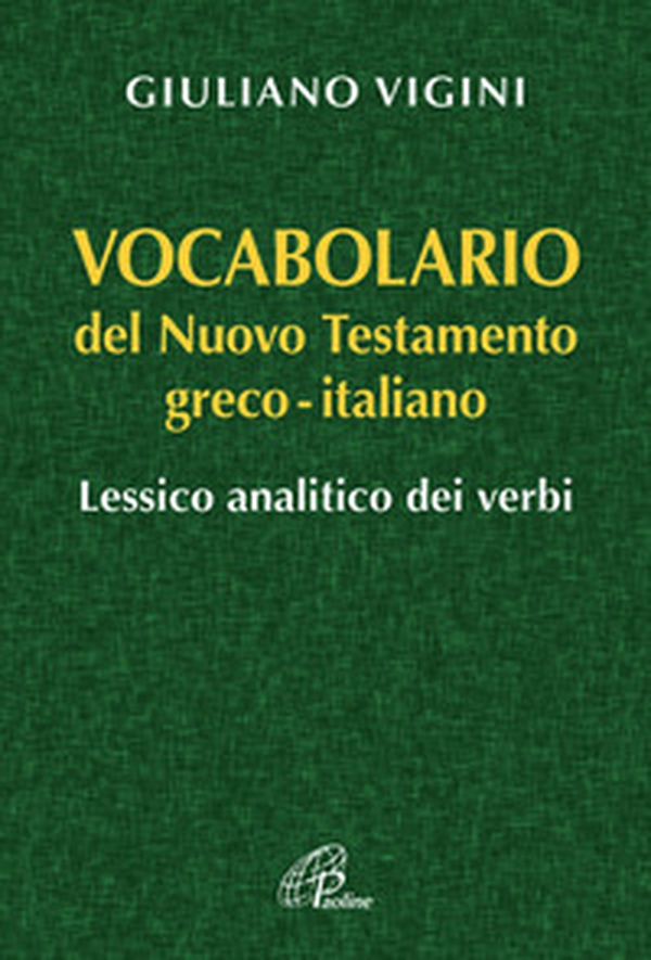 Vocabolario del Nuovo Testamento Greco-Italiano. Lessico analitico dei verbi - Librerie.coop