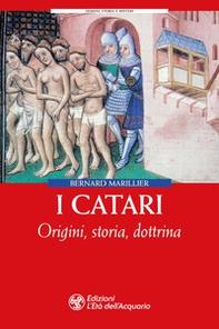 I Catari. Origini, storia, dottrina - Librerie.coop I Catari. Origini, storia, dottrina - Librerie.coop