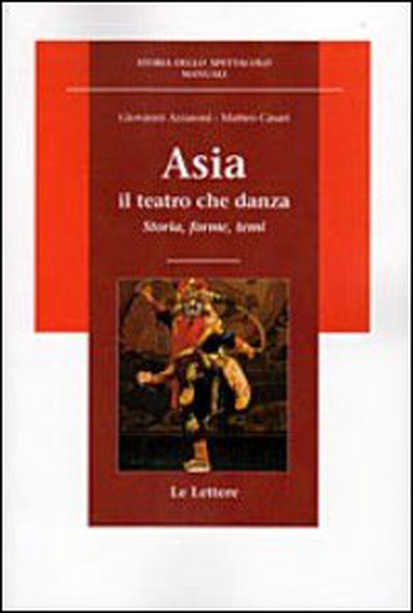 Asia. Il teatro che danza - Librerie.coop Asia. Il teatro che danza - Librerie.coop