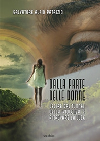 Dalla parte delle donne. Uscire dal tunnel della violenza e ritrovare la luce - Librerie.coop
