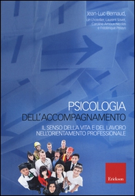 Psicologia dell'accompagnamento. Il senso della vita e del lavoro nell'orientamento professionale - Librerie.coop
