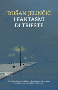I fantasmi di Trieste - Librerie.coop