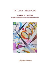 Puskin all'opera. L'opera di Puskin e il teatro musicale russo - Librerie.coop