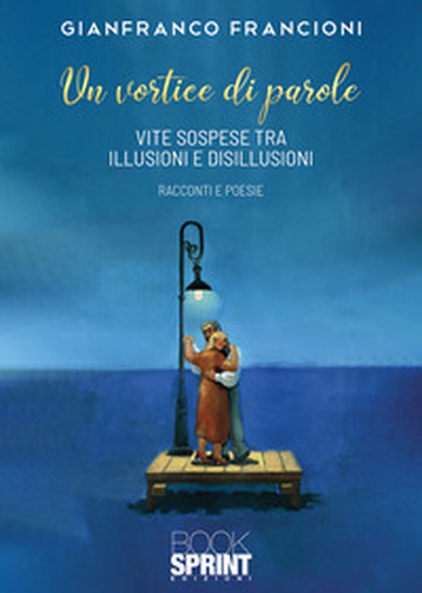 Un vortice di parole. Vite sospese tra illusioni e disillusioni - Librerie.coop Un vortice di parole. Vite sospese tra illusioni e disillusioni - Librerie.coop