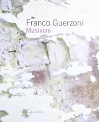 Franco Guerzoni. Musivum - Librerie.coop