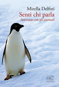 Senti chi parla. Interviste con gli animali - Librerie.coop