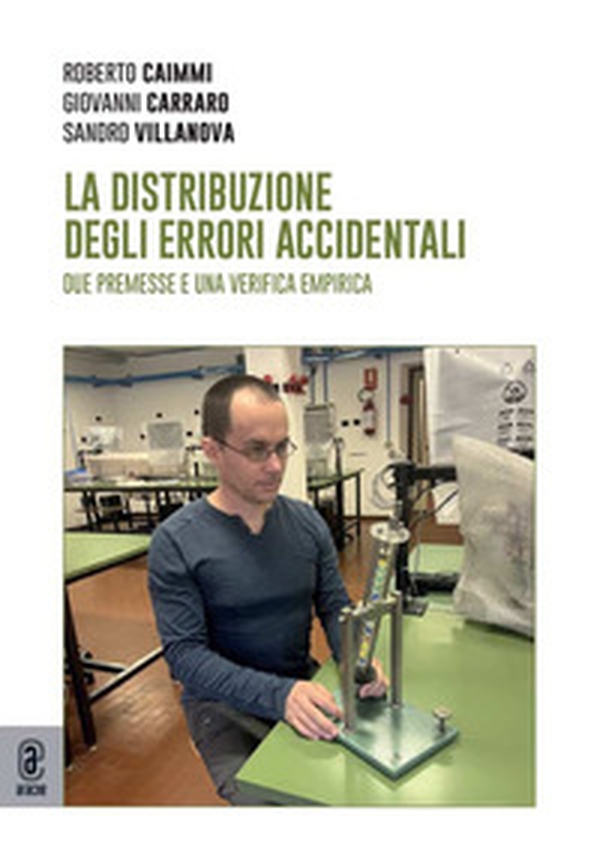 La distribuzione degli errori accidentali. Due premesse e una verifica empirica - Librerie.coop La distribuzione degli errori accidentali. Due premesse e una verifica empirica - Librerie.coop