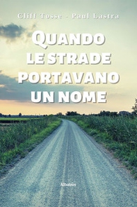 Quando le strade portavano un nome - Librerie.coop
