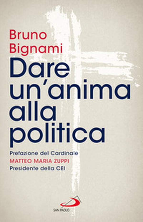 Dare un'anima alla politica - Librerie.coop Dare un'anima alla politica - Librerie.coop