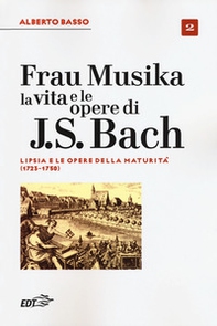 Frau Musika. La vita e le opere di J. S. Bach - Librerie.coop Frau Musika. La vita e le opere di J. S. Bach - Librerie.coop