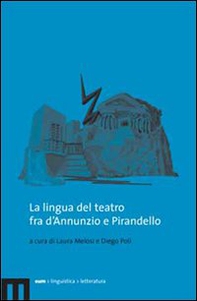La lingua del teatro fra d'Annunzio e Pirandello - Librerie.coop