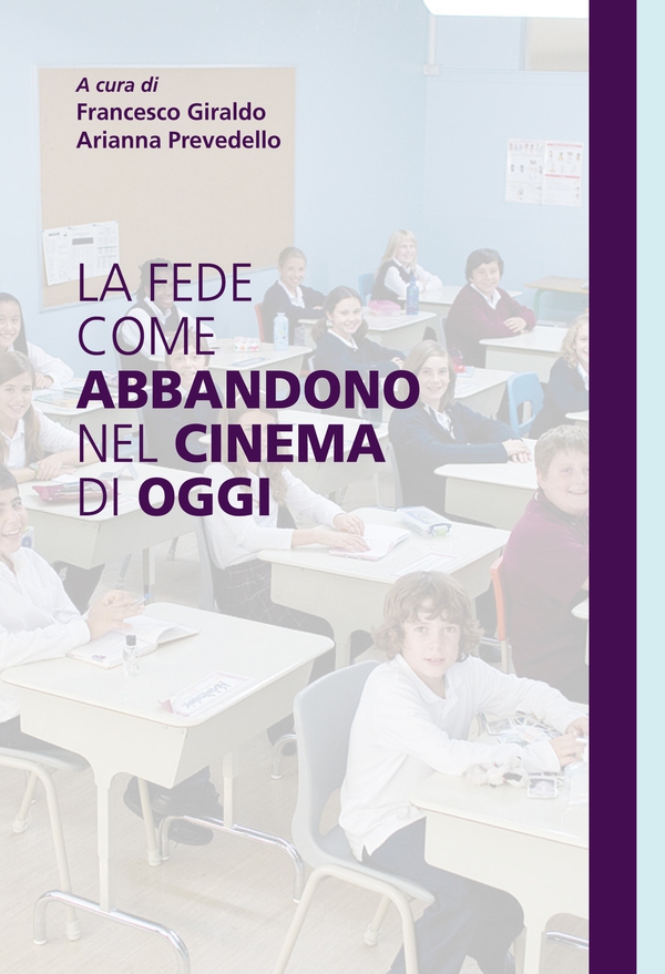 La fede come abbandono nel cinema di oggi - Librerie.coop La fede come abbandono nel cinema di oggi - Librerie.coop