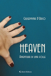 Heaven. Avventura di un folle - Librerie.coop