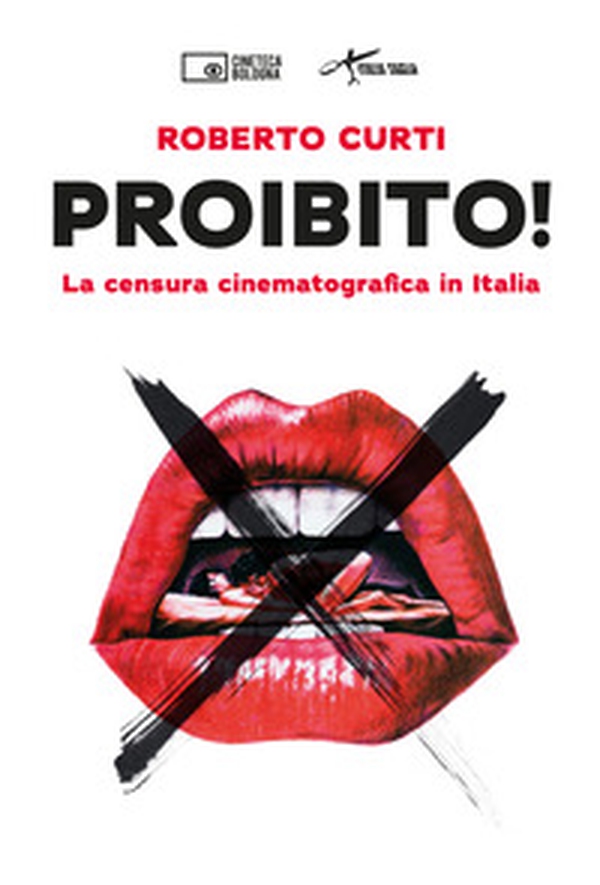 Proibito! La censura cinematografica in Italia - Librerie.coop