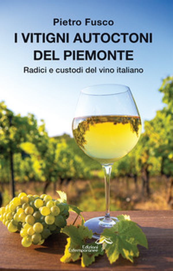 I vitigni autoctoni del Piemonte - Librerie.coop