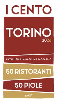 I cento Torino 2026. 50 ristoranti + 50 piole - Librerie.coop