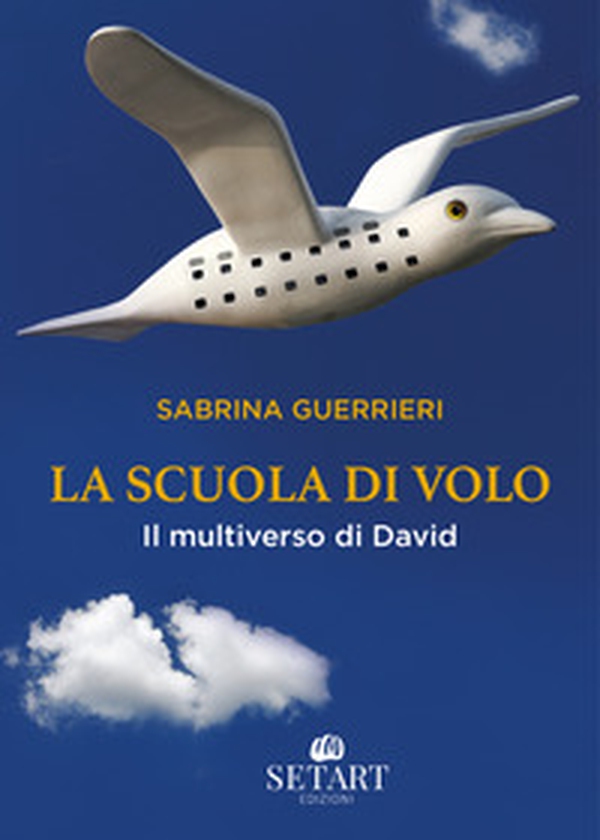 La scuola di volo. Il multiverso di David - Librerie.coop La scuola di volo. Il multiverso di David - Librerie.coop