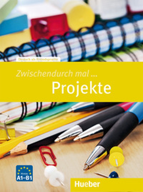Zwischendurch mal... Projekte. Niveau A1-B1 - Librerie.coop Zwischendurch mal... Projekte. Niveau A1-B1 - Librerie.coop
