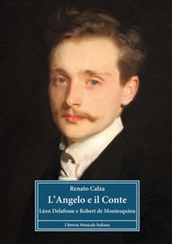 L'angelo e il conte. Léon Delafosse e Robert de Montesquiou - Librerie.coop L'angelo e il conte. Léon Delafosse e Robert de Montesquiou - Librerie.coop