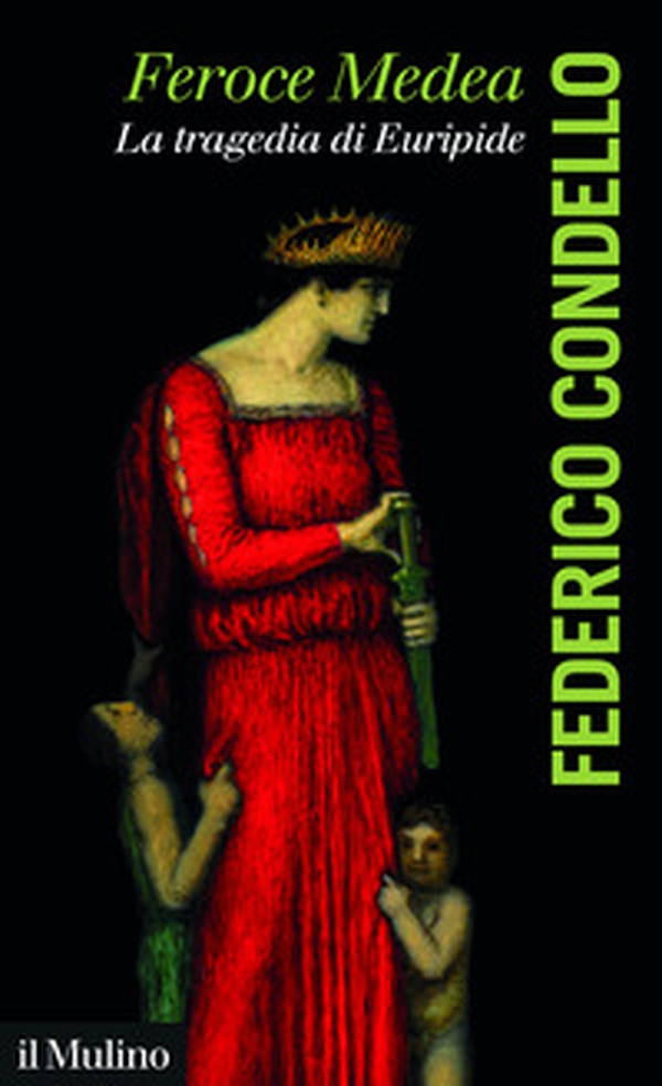 Feroce Medea. La tragedia di Euripide - Librerie.coop Feroce Medea. La tragedia di Euripide - Librerie.coop