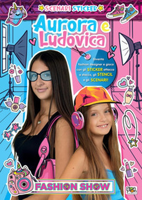 Fashion show. Aurora e Ludovica. Scenari sticker - Librerie.coop