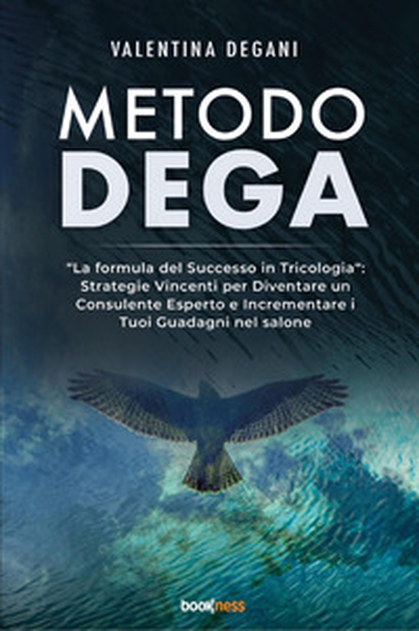 Metodo DEGA. «La formula del successo in tricologia»: strategie vincenti per diventare un consulente esperto e incrementare i tuoi guadagni nel salone - Librerie.coop Metodo DEGA. «La formula del successo in tricologia»: strategie vincenti per diventare un consulente esperto e incrementare i tuoi guadagni nel salone - Librerie.coop