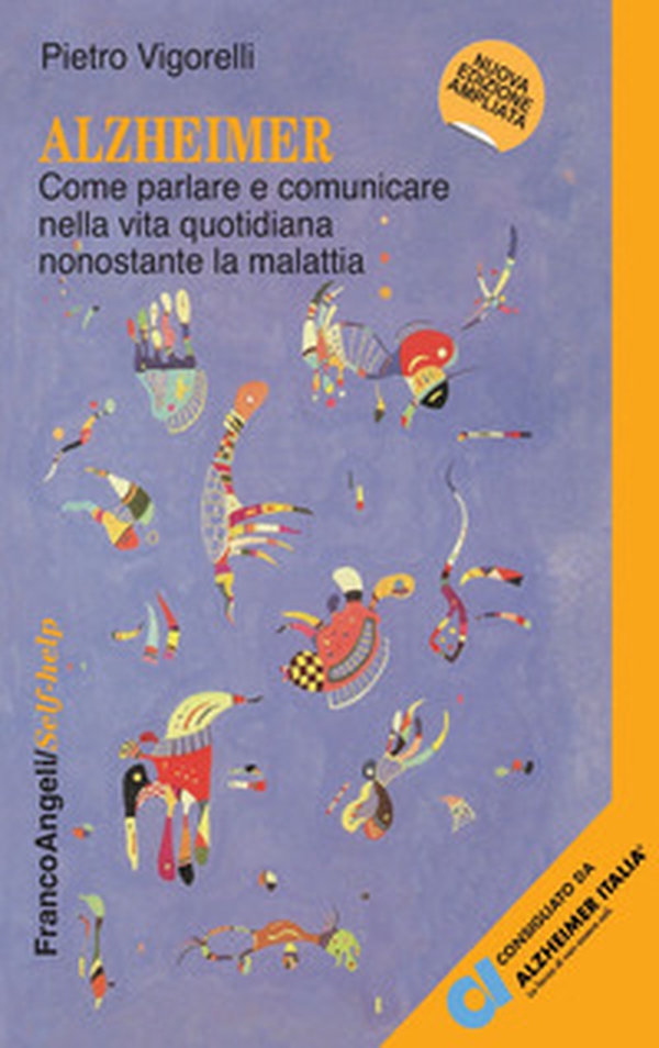 Alzheimer. Come parlare e comunicare nella vita quotidiana nonostante la malattia - Librerie.coop Alzheimer. Come parlare e comunicare nella vita quotidiana nonostante la malattia - Librerie.coop