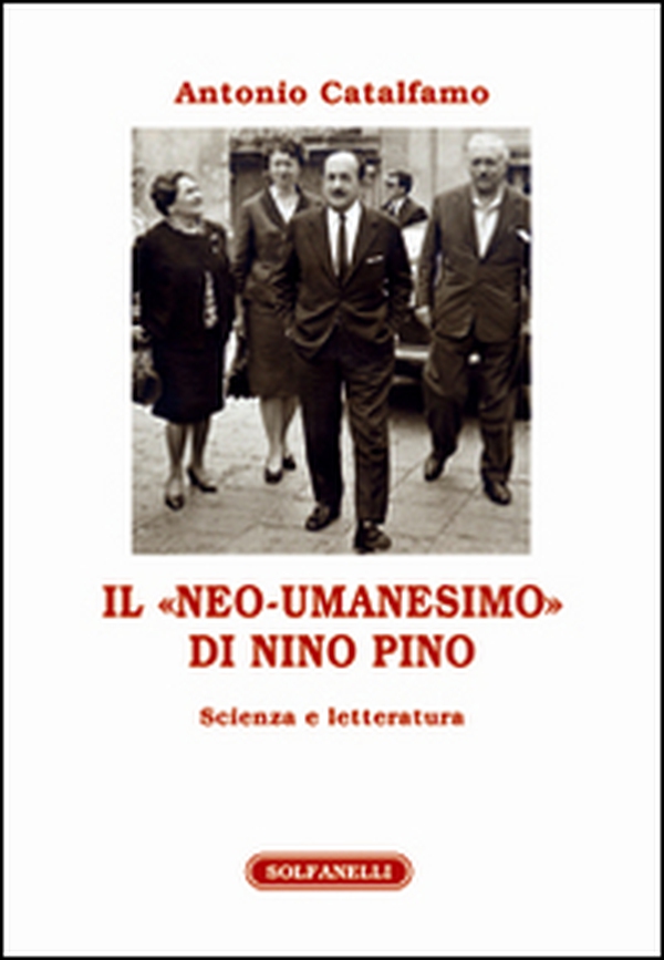Il «neo-umanesimo» di Nino Pino. Scienza e letteratura - Librerie.coop Il «neo-umanesimo» di Nino Pino. Scienza e letteratura - Librerie.coop