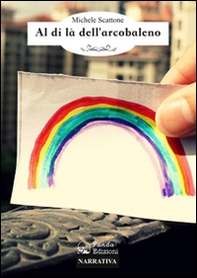 Al di là dell'arcobaleno. Se salti tu, salto anch'io - Librerie.coop