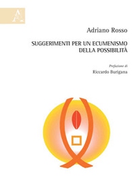 Suggerimenti per un ecumenismo della possibilità - Librerie.coop