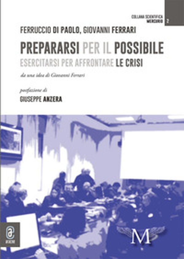 Prepararsi per il possibile. Esercitarsi per affrontare le crisi - Librerie.coop Prepararsi per il possibile. Esercitarsi per affrontare le crisi - Librerie.coop