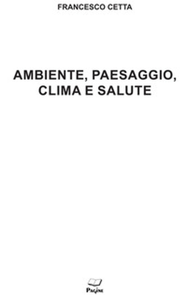 Ambiente, paesaggio, clima e salute - Librerie.coop Ambiente, paesaggio, clima e salute - Librerie.coop