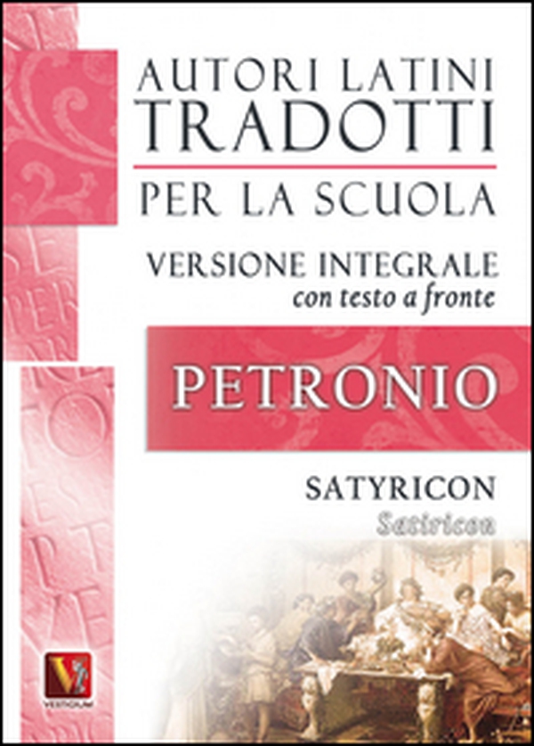 Satiricon-Satyricon. Testo latino a fronte - Librerie.coop Satiricon-Satyricon. Testo latino a fronte - Librerie.coop