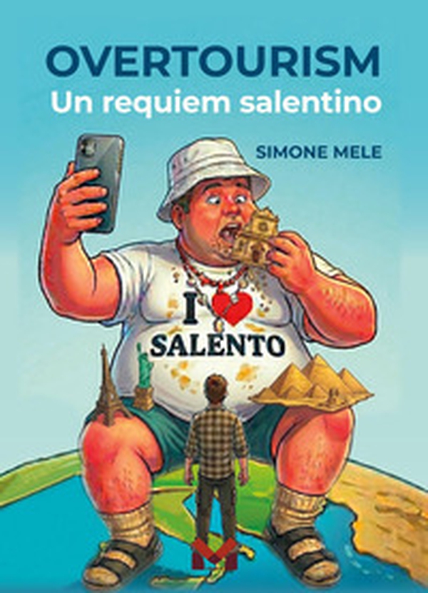 Overtourism. Un requiem salentino - Librerie.coop