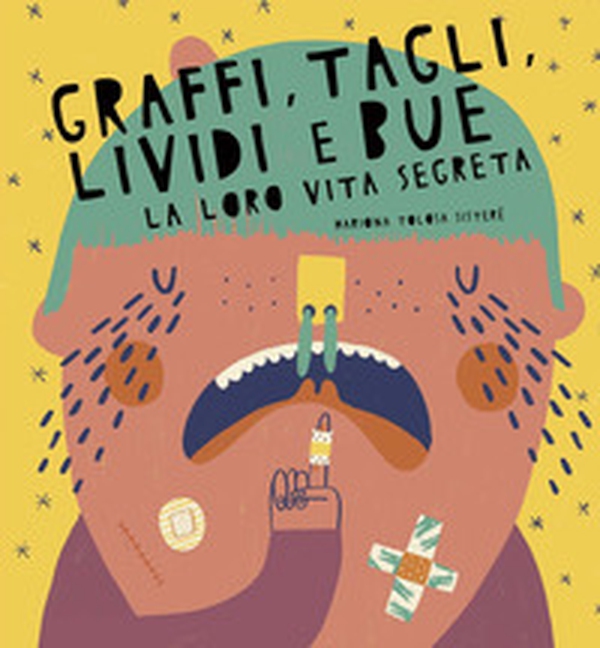 Graffi, tagli, lividi e bue. La loro vita segreta - Librerie.coop Graffi, tagli, lividi e bue. La loro vita segreta - Librerie.coop