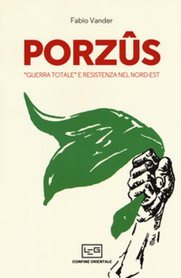 Porzûs. «Guerra totale» e Resistenza nel Nord-Est - Librerie.coop Porzûs. «Guerra totale» e Resistenza nel Nord-Est - Librerie.coop
