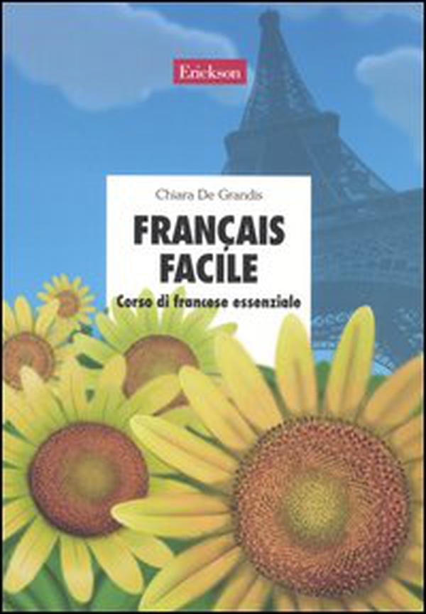 Français facile. Corso di francese essenziale - Librerie.coop Français facile. Corso di francese essenziale - Librerie.coop