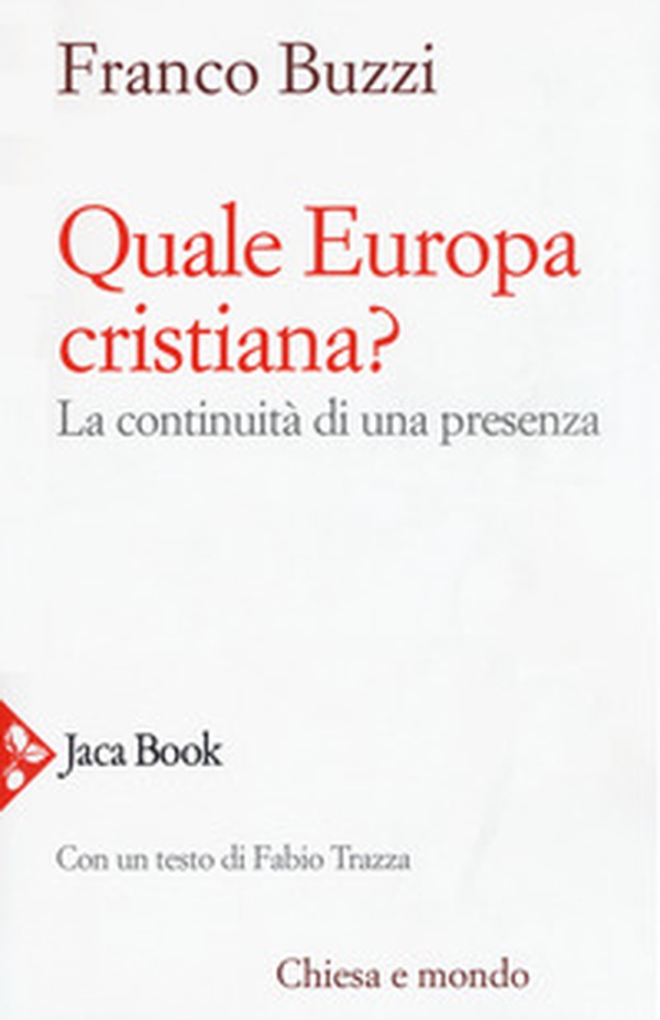 Quale Europa cristiana? La continuità di una presenza - Librerie.coop Quale Europa cristiana? La continuità di una presenza - Librerie.coop