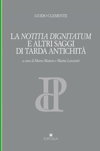 La notitia dignitatum e altri saggi di tarda antichità - Librerie.coop La notitia dignitatum e altri saggi di tarda antichità - Librerie.coop